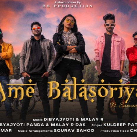 Ame Balesoriya (feat. Kuldeep pattnaik) | Boomplay Music