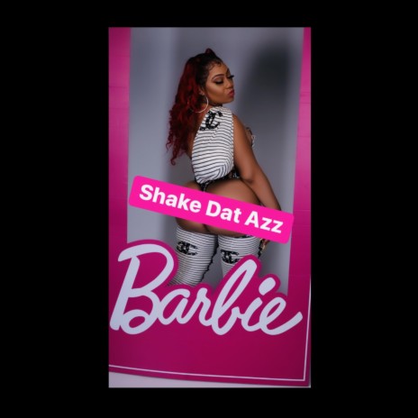 Shake Dat Azz Barbie | Boomplay Music