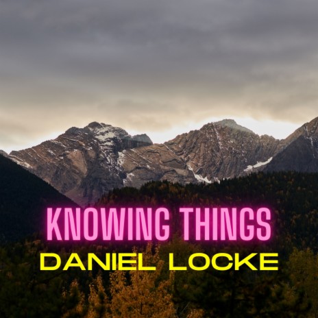 Knowing Things | Boomplay Music
