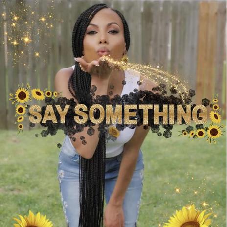 Say Something | Boomplay Music