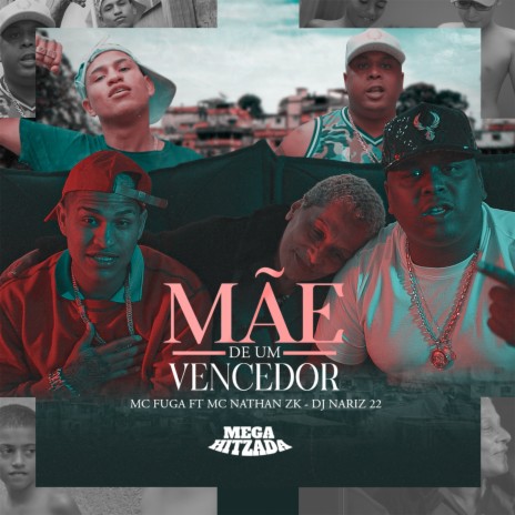 Mãe de um Vencedor ft. MC Nathan ZK & Dj Nariz 22 | Boomplay Music