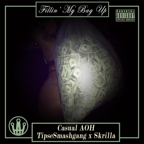 Fillin' My Bag Up (feat. Tipse Smashgang & Skrilla) | Boomplay Music