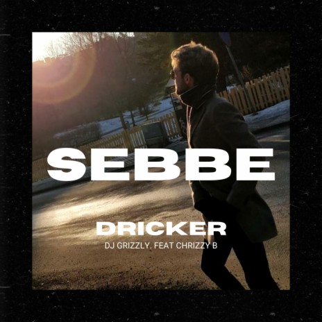 Sebbe Dricker ft. Chrizzy B