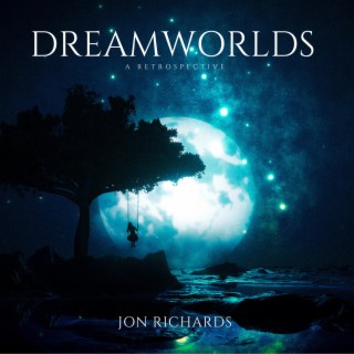 Dreamworlds (A Retrospective)