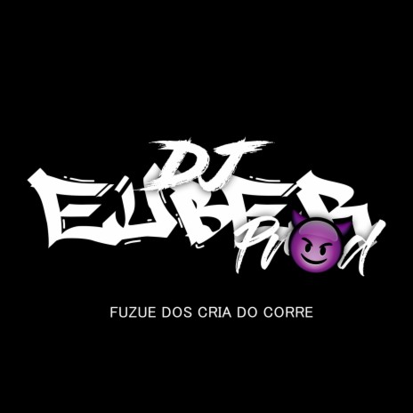 Fuzuê dos Cria do Corre ft. MC GN SHEIK & R3 Explode | Boomplay Music