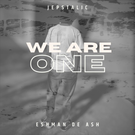 We Are One ft. Eshman De Ash | Boomplay Music