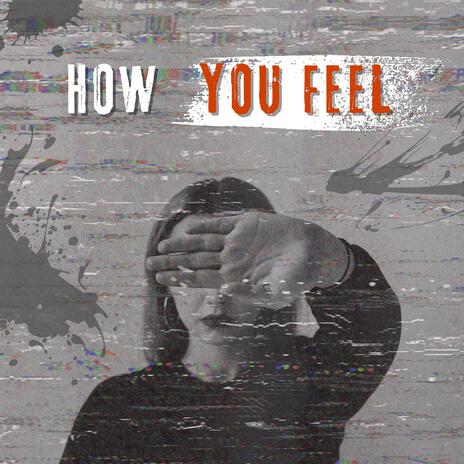 How you feel | Boomplay Music