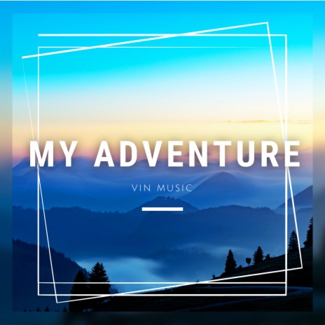 My Adventure | Boomplay Music