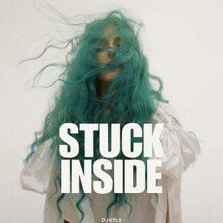 Stuck Inside