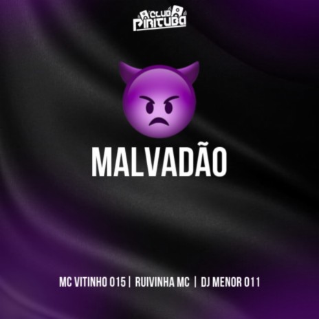 MALVADÃO ft. ruivinha mc, MC VITINHO 015 & DJ MENOR 011 | Boomplay Music