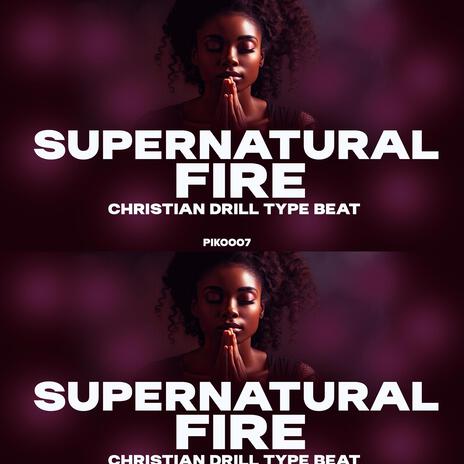 SUPERNATURAL FIRE (Christian drill) | Boomplay Music
