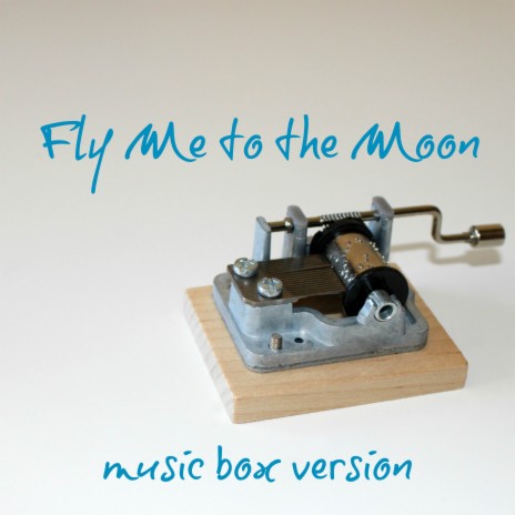 Fly Me to the Moon (Music Box Version) | Boomplay Music