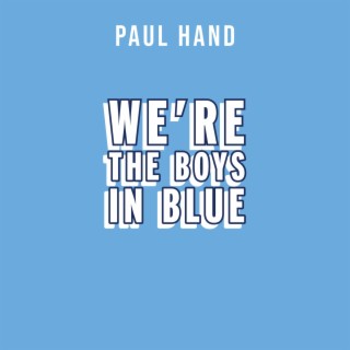 We're The Boys In Blue