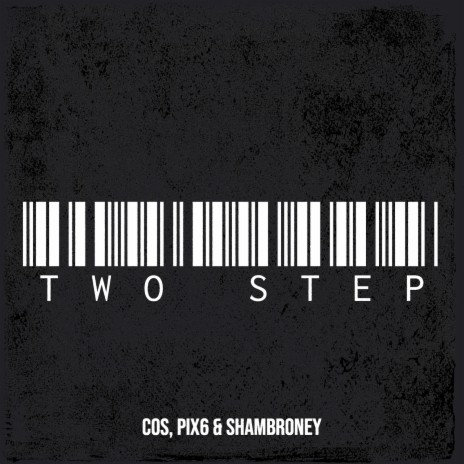 Two Step ft. Pix6 & Shambroney | Boomplay Music