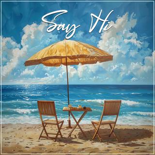 Say Hi lyrics | Boomplay Music