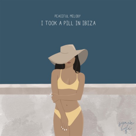 I Took A Pill In Ibiza ft. soave lofi & Mike Posner | Boomplay Music