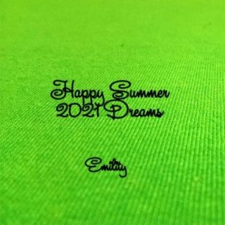 Happy Summer 2021 Dreams