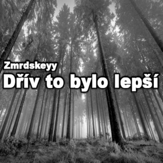 Dřív to Bylo lepší