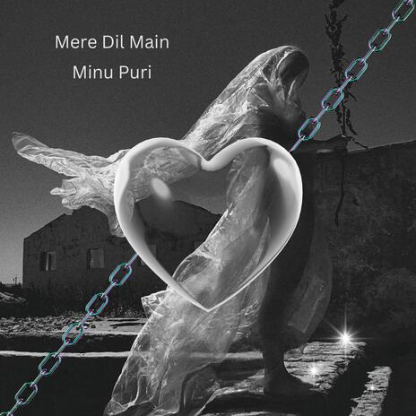 Mere Dil Main | Boomplay Music