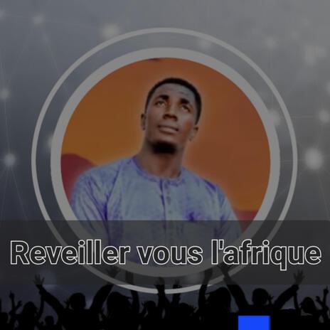 Reveiller vous l'afrique | Boomplay Music