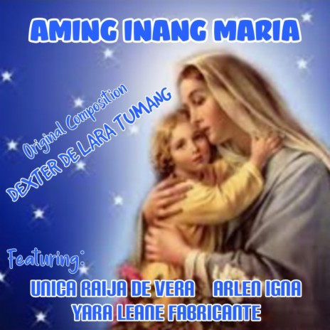 Aming Inang Maria (feat. Yara Leane Fabricante, Unica Raija De Vera & Arlen Igna)