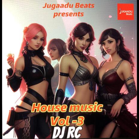 House Music Vol-3 ft. Dj Rc | Boomplay Music