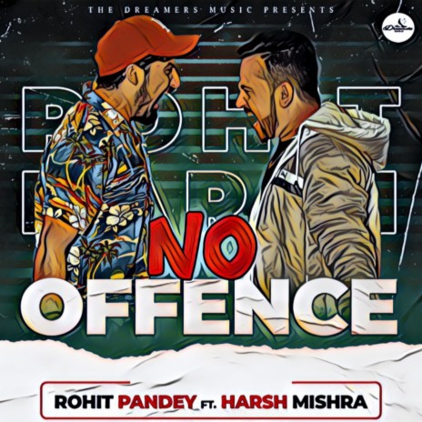 No Offence ft. Harsh Mishra | Boomplay Music