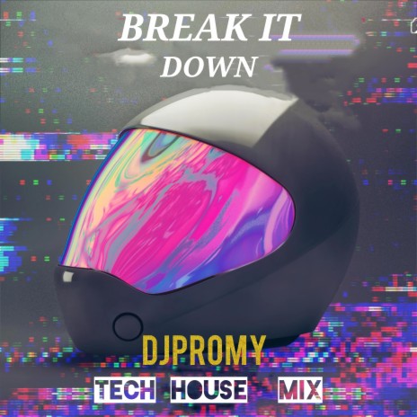 BREAK IT DOWN | Boomplay Music