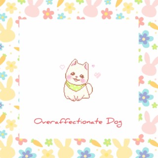 Overaffectionate Dog