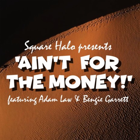 Ain't for the money! ft. Adam Law & Benngiie | Boomplay Music