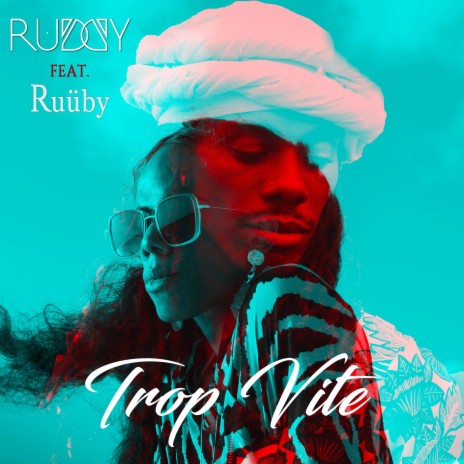 Trop vite ft. Ruüby | Boomplay Music