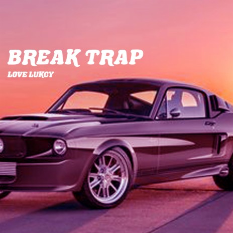 Break Trap (Hindi) | Boomplay Music