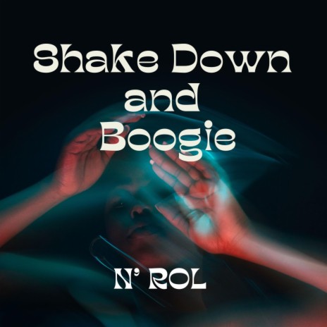 Shake Down and Boogie | Boomplay Music