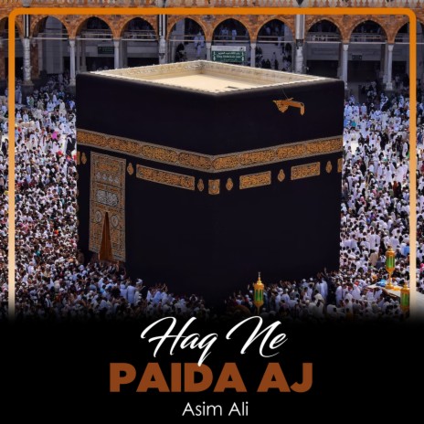 Haq Ne Paida Aj | Boomplay Music