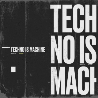 Techno Is Machine