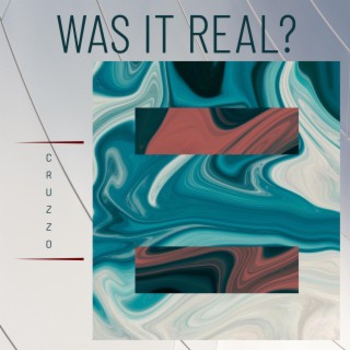 Was It Real? lyrics | Boomplay Music