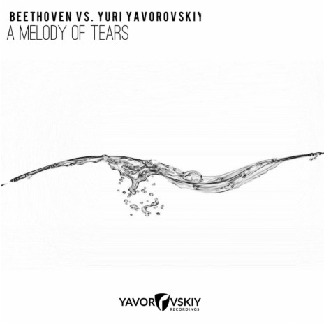 Melody of Tears (Original Mix) ft. Yuri Yavorovskiy | Boomplay Music