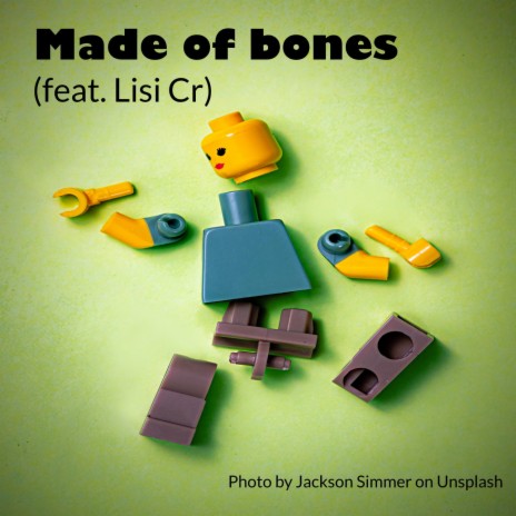 Made of bones (feat. Lisi Cr) | Boomplay Music