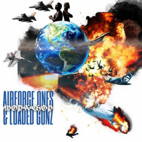 Airforce Ones & Loaded Gunz ft. BIGMONSTAWOP | Boomplay Music