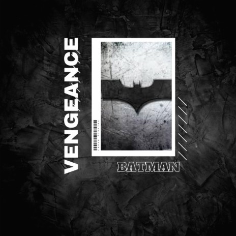 Vengeance (BATMAN) | Boomplay Music