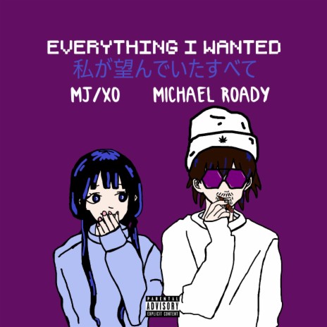 EVERYTHING I WANTED ft. MJ/XO | Boomplay Music