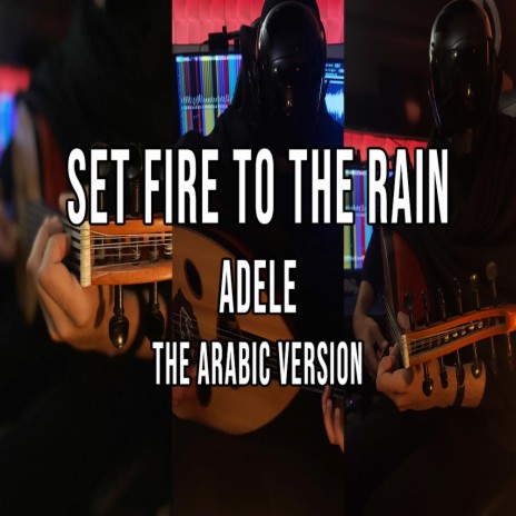 Set Fire to the Rain (Arabic Version) | Boomplay Music