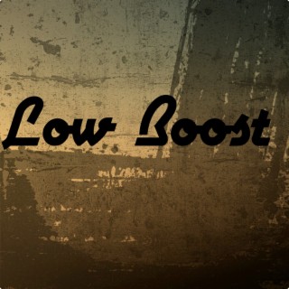 Low Boost