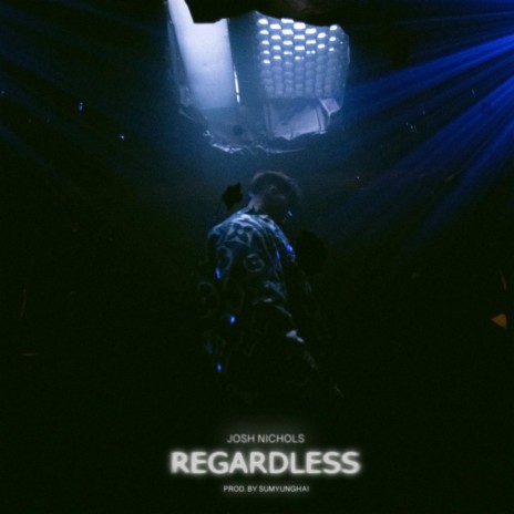 REGARDLESS | Boomplay Music