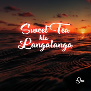 Sweet Tea Blo Langalanga