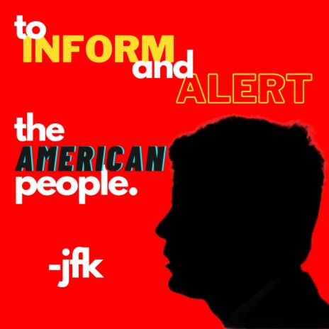 Inform & Alert ft. John F. Kennedy | Boomplay Music