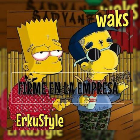 Firme en la Empresa ft. Waks | Boomplay Music