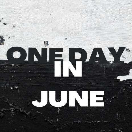 One Day In June | Boomplay Music