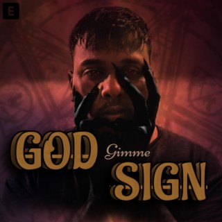 GOD GIMME SIGN