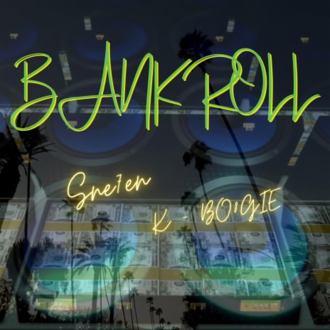 Bankroll ft. K-BO8GIE